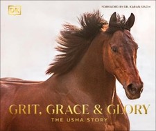 Grit, Grace & Glory: The Usha Story (Hardback)