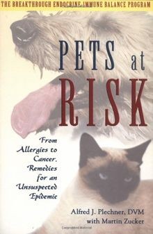Pets at Risk: From Allergies to Cancer, Remedies for an ... | Buch | Zustand gut