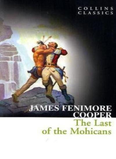 The Last of the Mohicans (Collins Classics) By James Fenimore Cooper