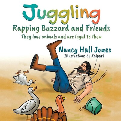 Nancy Hall Jones | Juggling, Rapping Buzzard and Friends | Taschenbuch (2023)