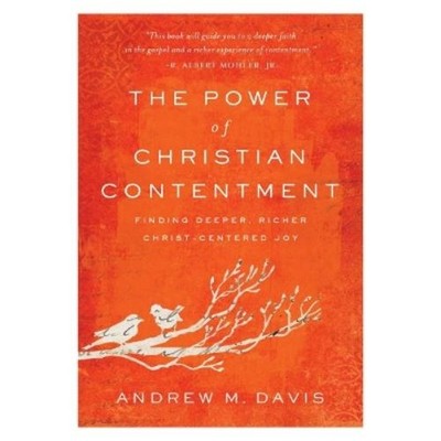 Andrew M. Davis The Power of Christian Contentment   Finding Deepe (Taschenbuch)