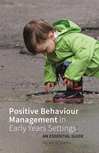 Positive Behaviour Management in Early Years Settings: An Essent