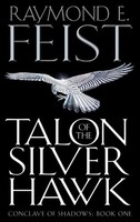 Talon Of The Silver Hawk | Conclave Of Shadows 1 | Raymond E Feist | Englisch