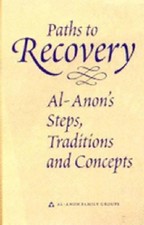 Paths to Recovery: Al-Anon's Steps, Traditions and... - Inc., Alcoholics Anon...