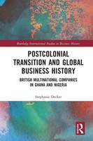 Postcolonial Transition And Global Business History Stephanie Decker Taschenbuch