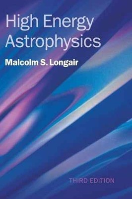 High Energy Astrophysics - Hardcover, by Longair Malcolm S. - Very Good