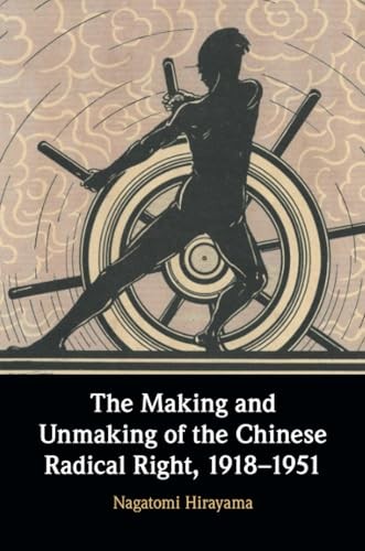 Nagatomi Hirayama - Making And Unmaking Of The Chinese Radical Right - G245Z-image