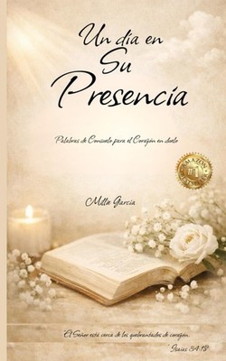 UN DÍA EN SU PRESENCIA: Palabras de consuelo para el corazón en duelo (Spanish E