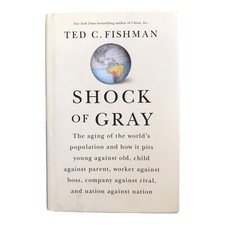 Shock of Gray The Aging of the World's Population Signed By Author Ted Fishman