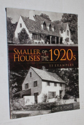SMALLER HOUSES OF THE 1920S:  55 EXAMPLES (DOVER By Ethel B. Power) Paperback