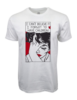 I cant Believe It , I Forgot To Have Children  Graphic T shirt