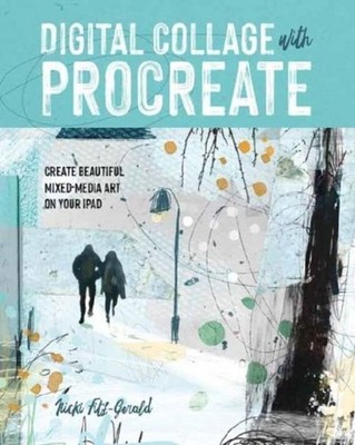 Digital Collage with Procreate Nicki Fitz-Gerald