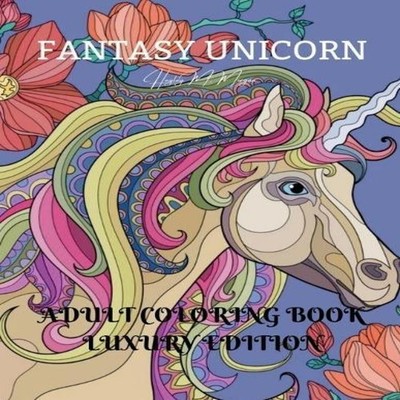 Fantasy Unicorn Adult Coloring Book Luxury Edition Creative Haven