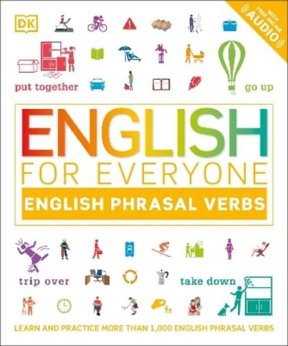 English for Everyone: English Phrasal Verbs (Tascabile) DK English for Everyone