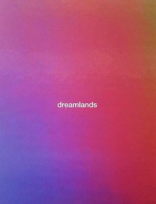 Dreamlands: Immersive Cinema and Art, 1905-2016 by Chrissie Iles (English) Hardc