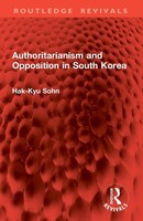 Authoritarianism And Opposition In South Korea | Hak-Kyu Sohn | Taschenbuch