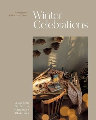 Winter Celebrations: A Modern Guide to a Handmade Christmas - VERY GOOD