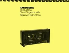  Tandberg TCD 440A CIRCUIT DIAGRAMS & ALIGNMENT INSTRUCTIONS ILLUSTRATED PARTS