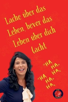 Lache ber das Leben, bevor das Leben ber dich lacht. by Alina Rubi (German) Pape