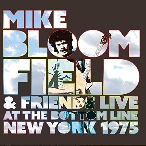 Audio Cd Mike Bloomfield & Friends - Live At The Bottom Line New York 1975