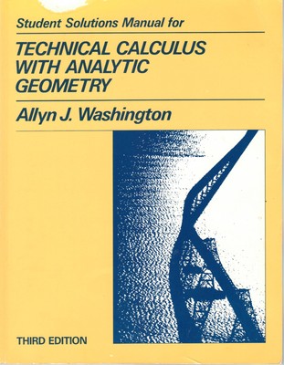Student Solutions Manual for Technical Calculus: With Analytic Geometry (3rd...