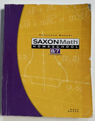 Saxon Math Homeschool 8/7 87 7th Grade Solutions Manual