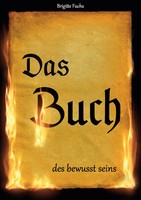 Brigitte Fuchs | Das Buch Des Bewusst Seins | Taschenbuch | Deutsch (2016)