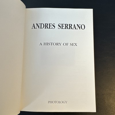 アート・デザイン・音楽 Andres Serrano: A History of Sex Andres Serrano - A History of Andres Serrano: A History of