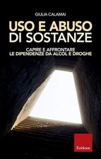 Uso e abuso di sostanze - Giulia Calamai - ISBN 9788859017523 - ERICKSON