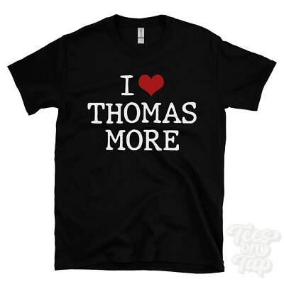 I LOVE THOMAS MORE T-SHIRT Herz Geschichte Philosophie Utopie Recht England Utopie
