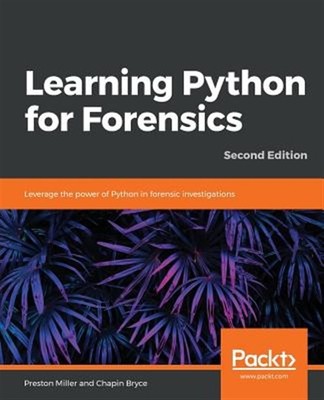 Learning Python for Forensics -Second Edition, Brand New, Free shipping in th...