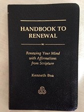 HANDBOOK TO RENEWAL: RENEWING YOUR MIND WITH AFFIRMATIONS By Kenneth D. Boa Mint