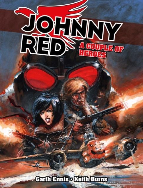 Johnny Red: A Couple of Heroes: Volume 2 by Garth Ennis