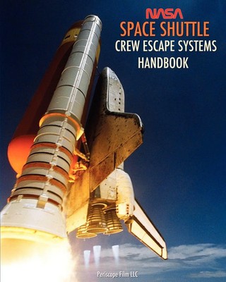 NASA Space Shuttle Crew Escape Systems Handbook United Space Alliance Buch 2012