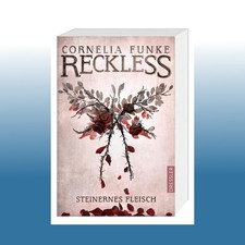 Reckless 1. Steinernes Fleisch | Cornelia Funke | Ungelesen