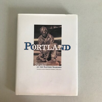 PORTLAND: SPIRIT OF THE EASTERN SEABOARD Signed by Mayor of Portland