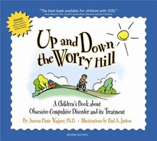 Up and Down the Worry Hill: A Children's Book about... - Wagner Ph.D., Aureen...