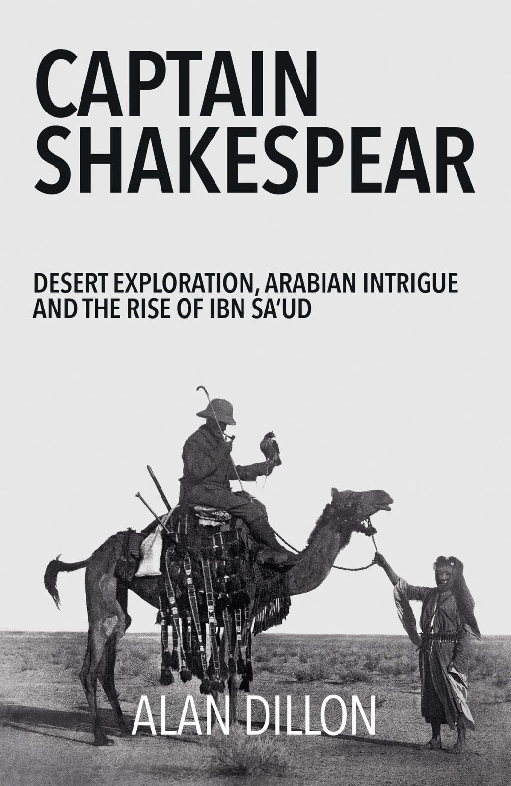 Captain Shakespear: Desert exploration Arabian by Alan Dillon (HB 2020) - Image 5