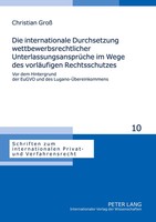 Christian Groß | Die Internationale Durchsetzung Wettbewerbsrechtlicher...