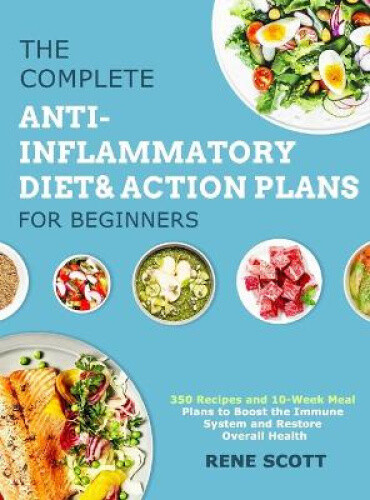 Thumbnail - The Complete Anti-inflammatory Diet & Action Plans For Beginners: 350