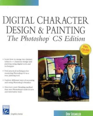 Digital Character Design and Painting: The Photoshop CS Edition (Graphics - GOOD