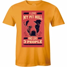 I Love My Pit bull and Like 3 People Funny Dog Lovers Men's T-shirt Perfect Gift