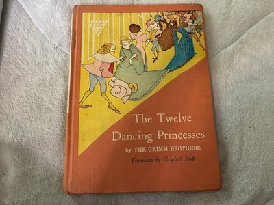 The Twelve Dancing Princesses by Elizabeth Shub 1966