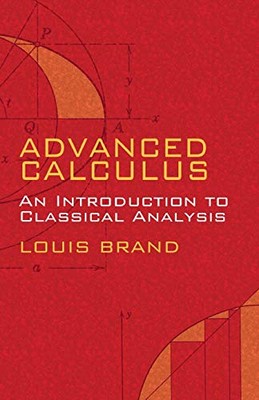 Advanced Calculus: An Introduction to Classical Analysis by Louis Brand ...