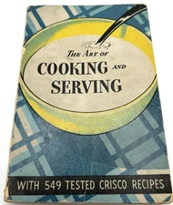 The Art of Cooking and Serving by Sarah Splint, 1937 w/ 549 Crisco Recipes