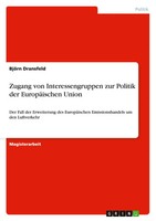 Zugang Von Interessengruppen Zur Politik Der EuropäIschen Union BjöRn Dransfeld