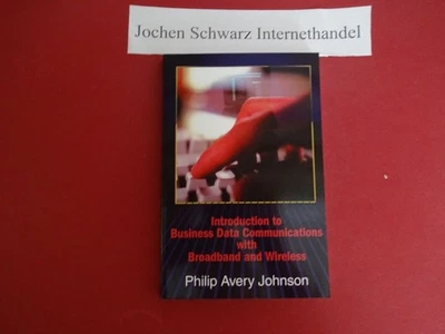 Introduction to Business Data Communications with Broadband and Wireless Johnson - Bild 1 von 2