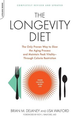 The Longevity Diet: The Only Proven Way to Slow the Aging Process and Mainta...