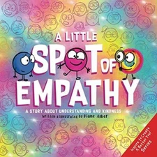 A Little SPOT of Empathy: A Story about Understanding and Kindness - VERY GOOD