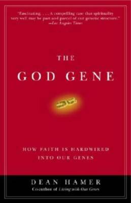 The God Gene: How Faith Is Hardwired into Our Genes - Paperback - GOOD